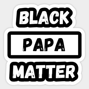 BLACK PAPA MATTER, Gift For Dad Fathers day gift Sticker